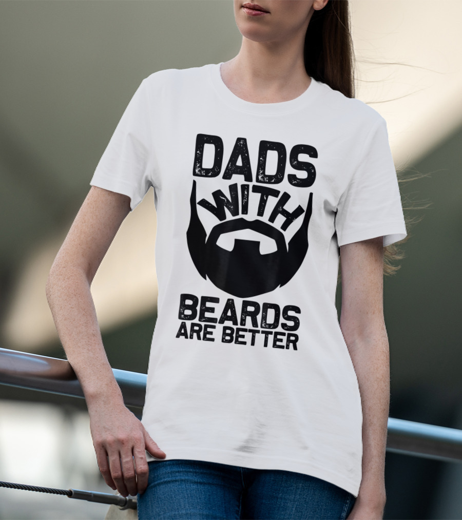 Mens Dads With Beards Are Better T-Shirt