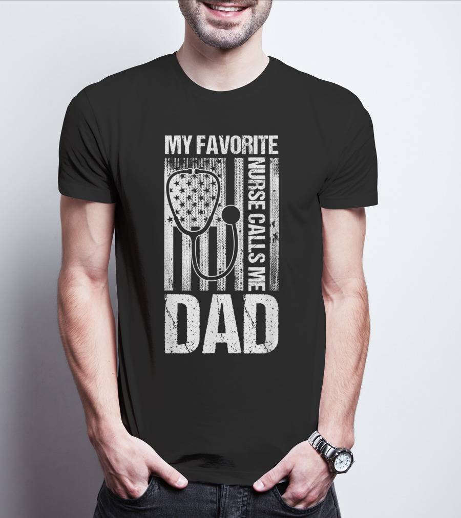 My Favorite Nurse Calls Me Dad American Flag Stethoscope T-Shirt