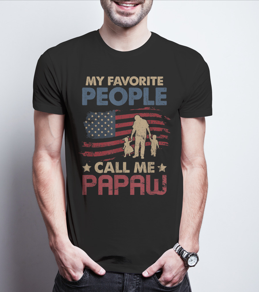 MY FAVORITE PEOPLE CALL ME PAPAW American Flag Grandpa T-Shirt