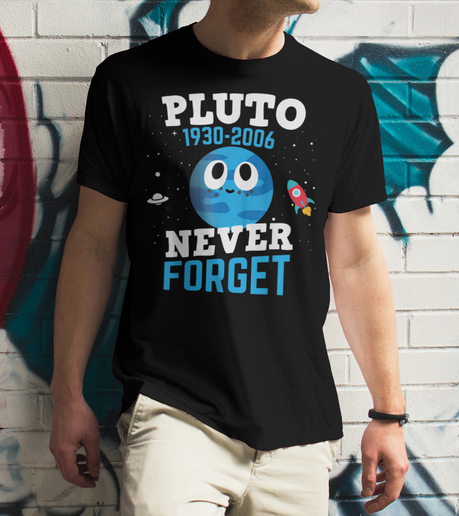 PLUTO 1930-2006 Never Forget Astronomy Science Space Rocket Planet T-Shirt