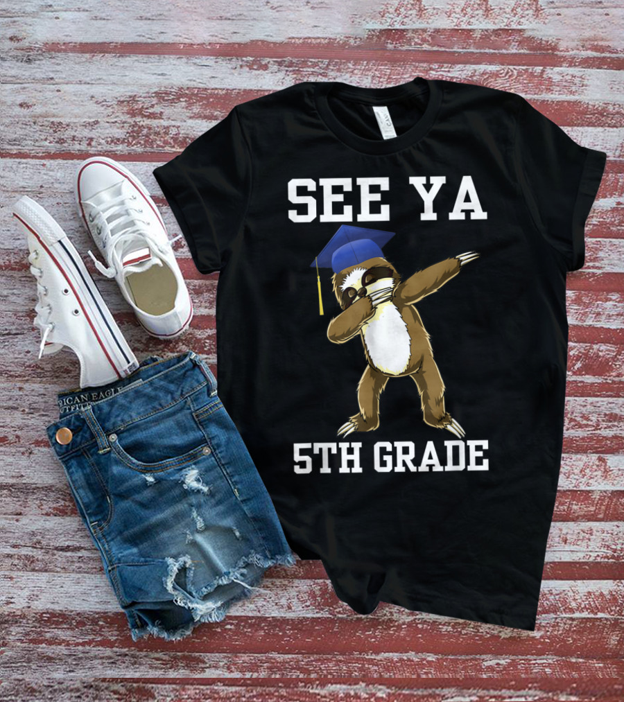 See Ya 5th Grade Sloth Graduation Day Dab T-Shirt