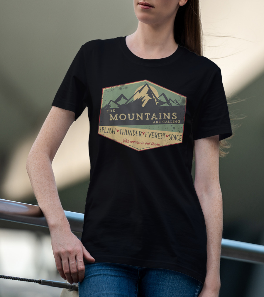 The Mountains Are Calling Splash Thunder Everest Space Adventure Is Out There T-Shirt