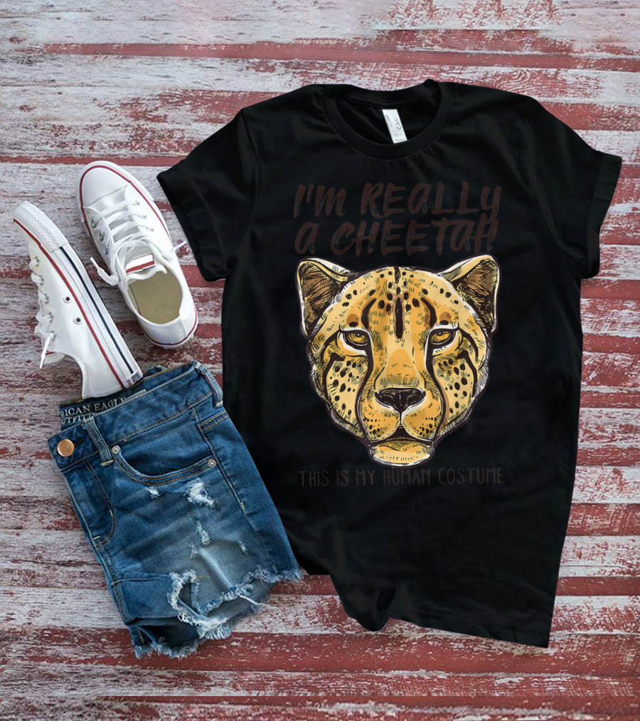I'm Really A Cheetah This Is My Human Costume T-Shirt