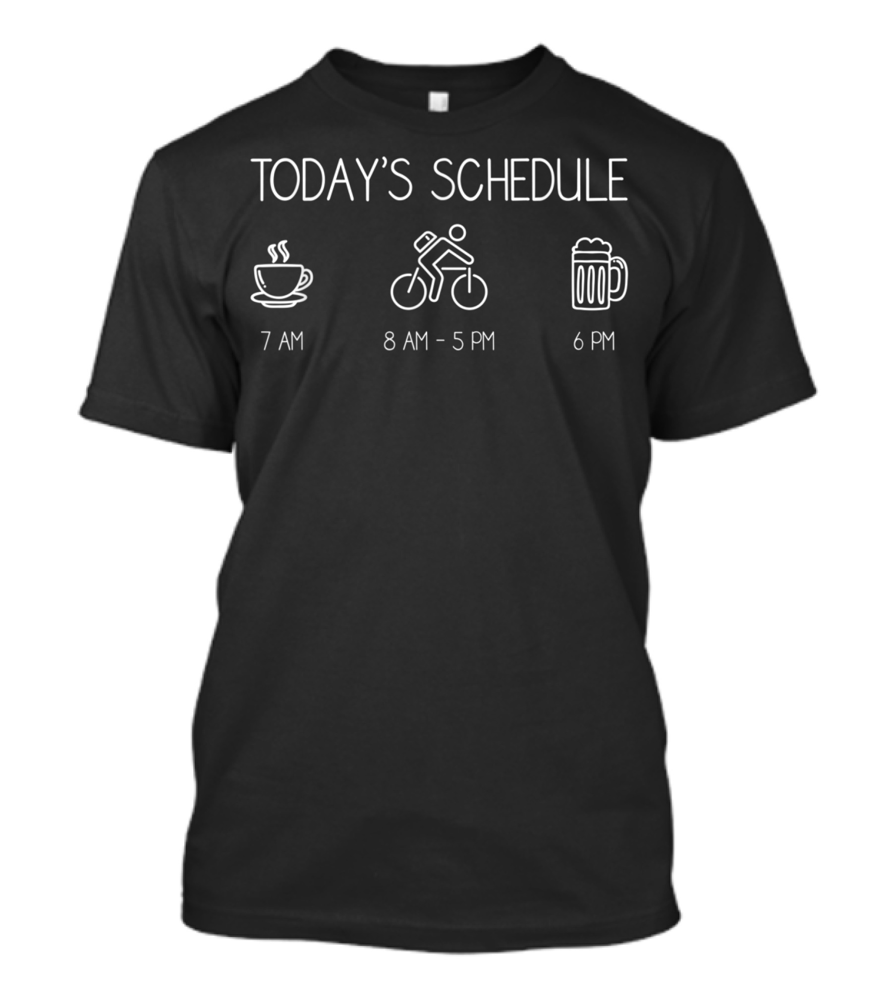 Today's Schedule Coffee Cycling Beer 7AM 8AM 5PM 6PM T-Shirt