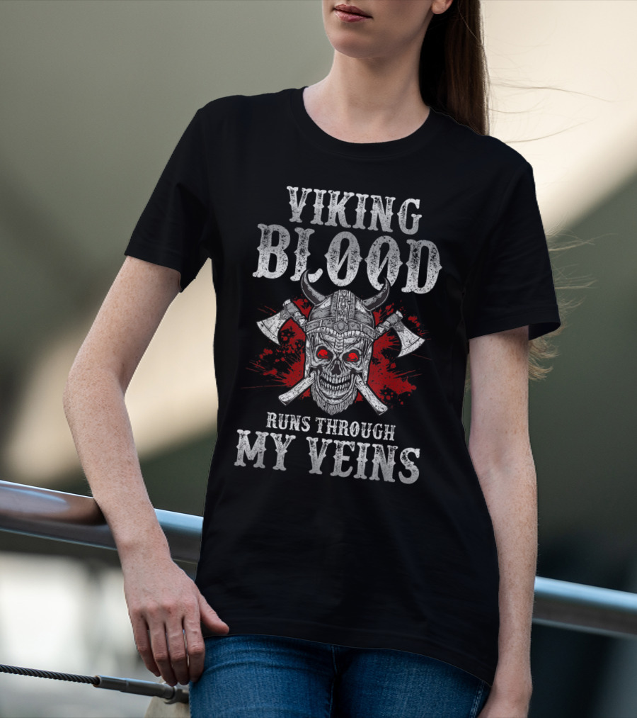 Viking Blood Runs Through My Veins Skull With Axes Viking Helmet T-Shirt
