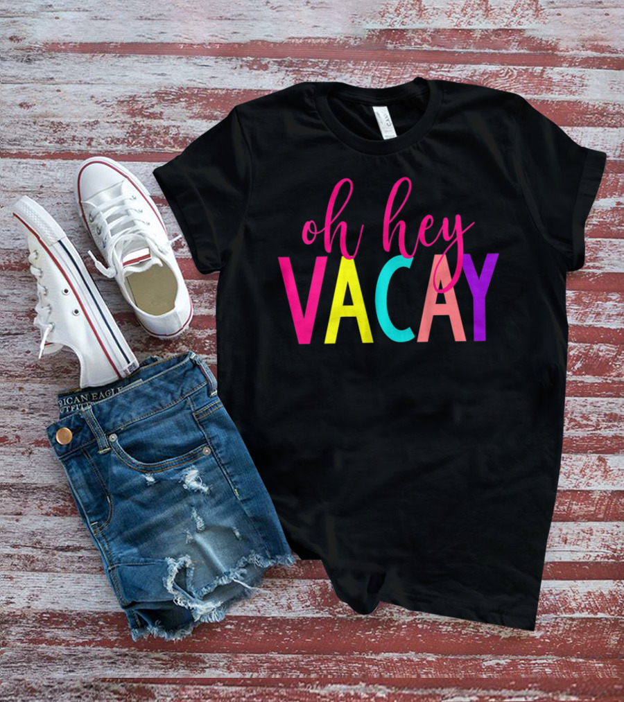 Oh Hey Vacay Colorful Summer Vacation Tank T-Shirt