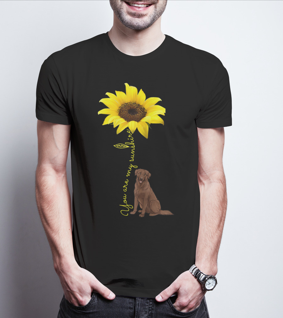 You Are My Sunshine Sunflower With Chocolate Lab T-Shirt