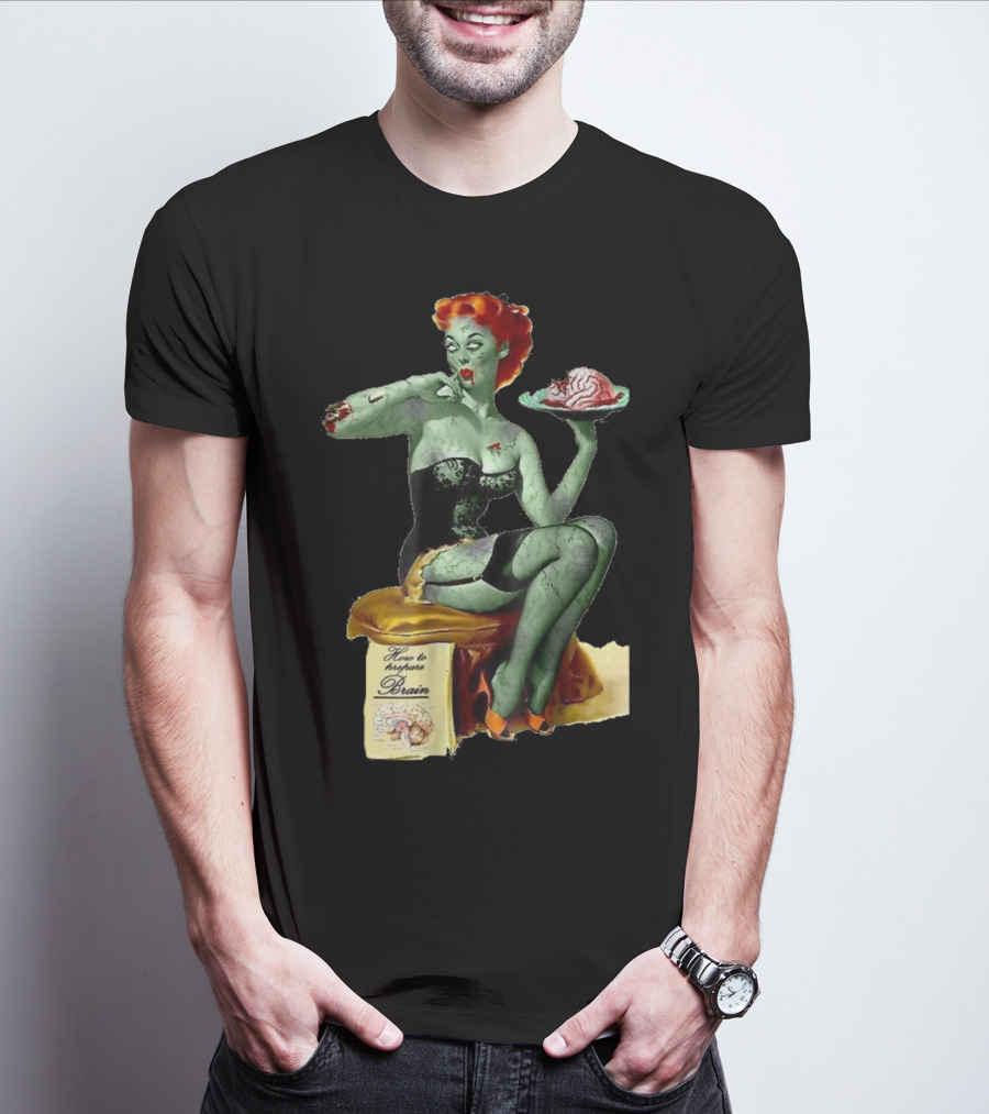 How To Prepare Brain Zombie Pin Up Girl T-Shirt