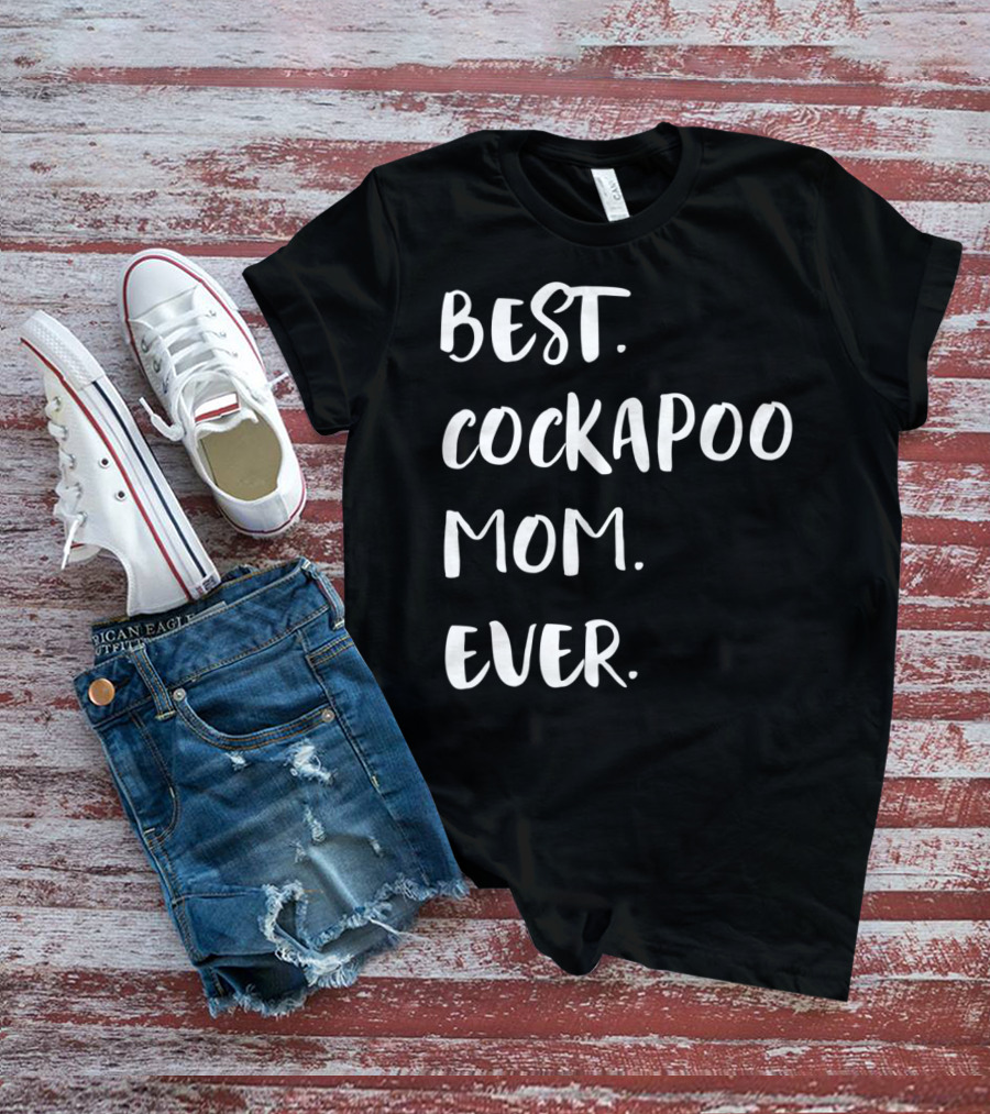 Best Cockapoo Mom Ever T-Shirt
