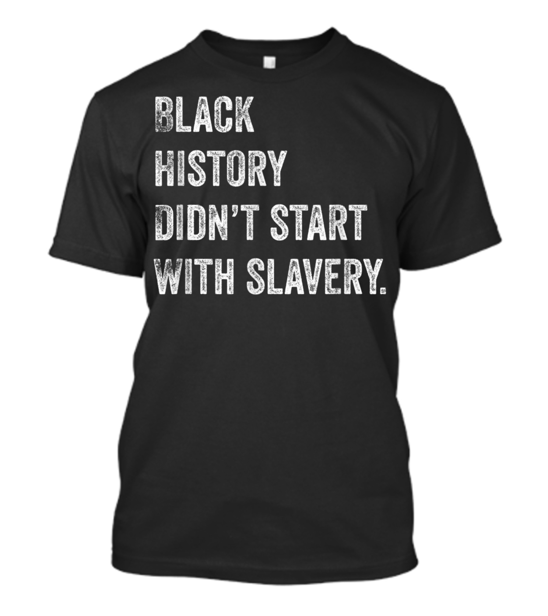 Black History Didn't Start With Slavery Pro Black Pride T-Shirt