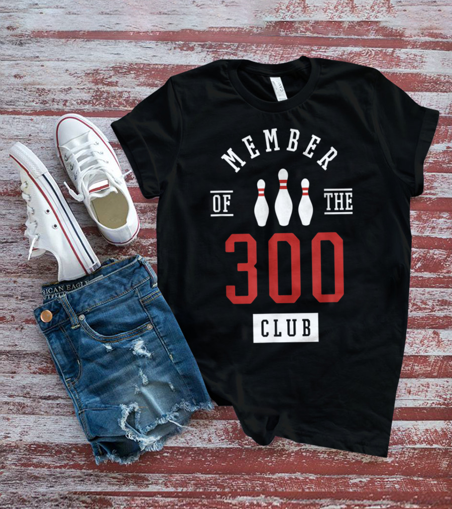 Member Of The 300 Club Bowling Pins Strike T-Shirt