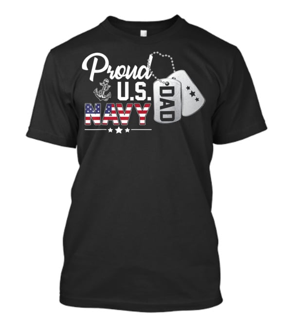 Proud U.S. Navy Dad Military Pride Dog Tags Anchor Stars T-Shirt