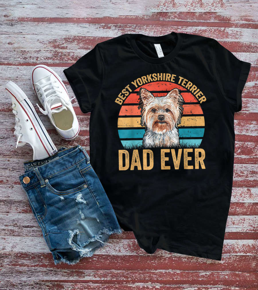 Best Yorkshire Terrier Dad Ever T-Shirt