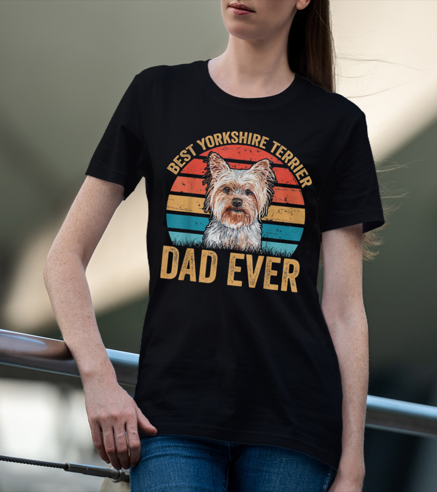 Best Yorkshire Terrier Dad Ever T-Shirt