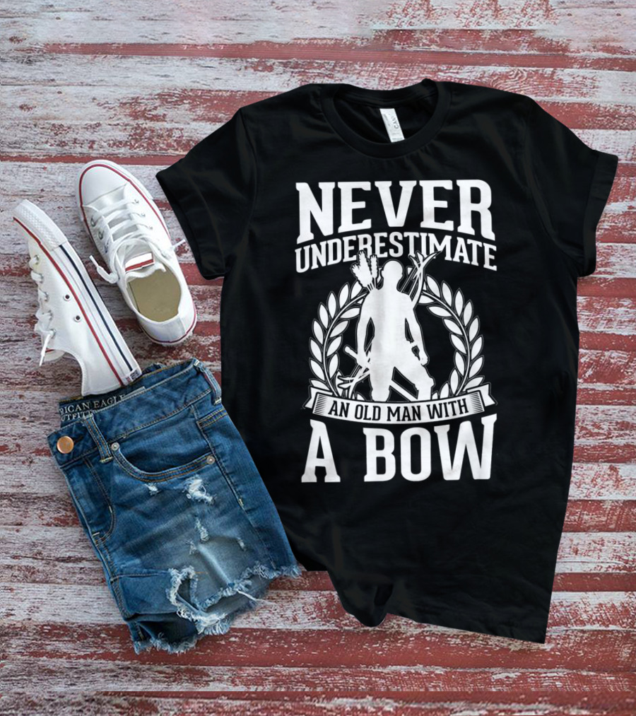 Never Underestimate An Old Man With A Bow Silhouette Archery Laurel Wreath T-Shirt
