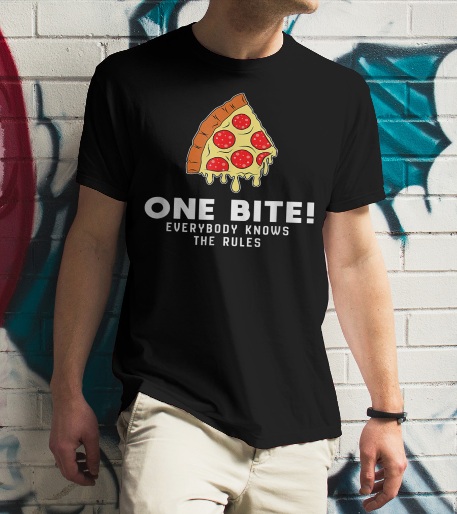 One Bite Everybody Knows The Rules Cool Pizza Slice T-Shirt
