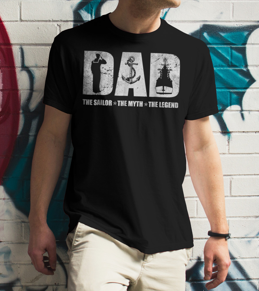 DAD The Sailor The Myth The Legend Anchor Ship T-Shirt