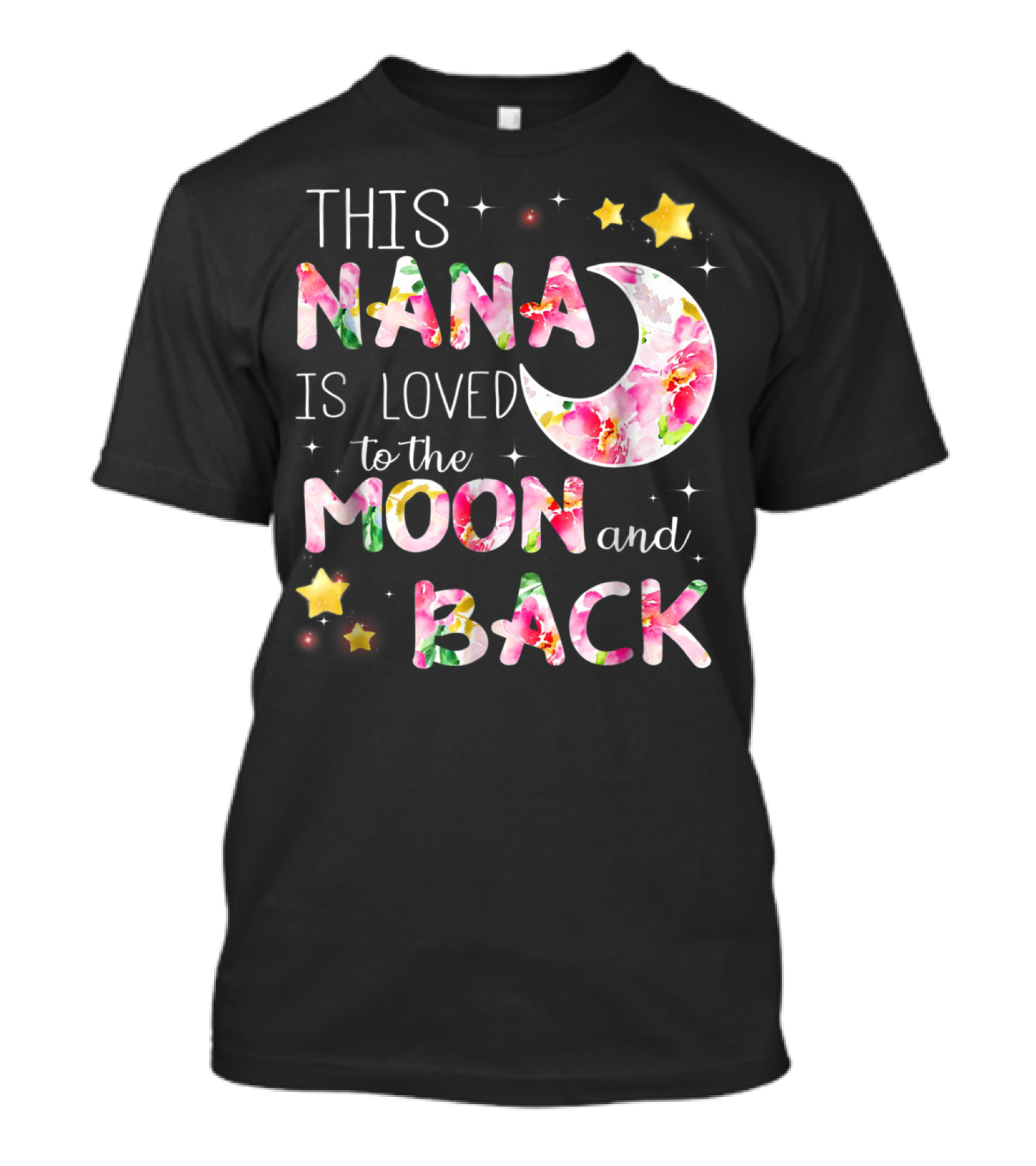 This Nana Is Loved To The Moon And Back Floral Stars Moon T-Shirt