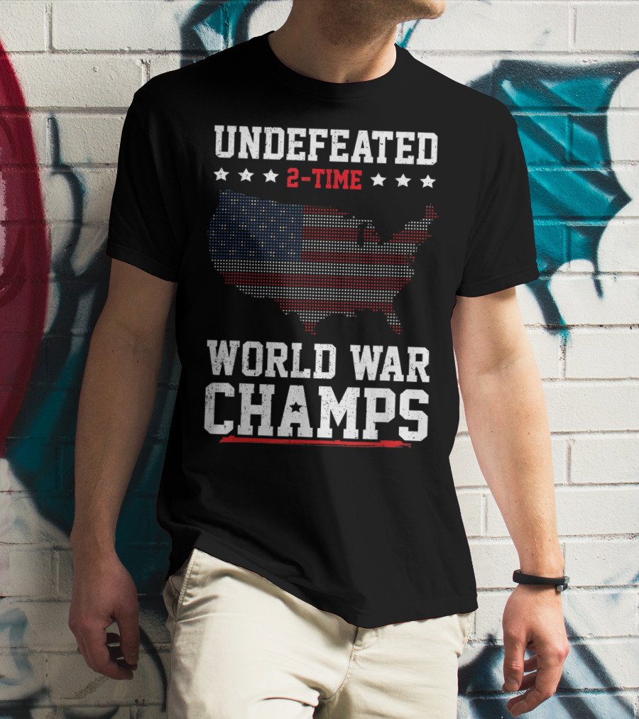 Undefeated 2 Time World War Champs USA Flag Map Stars Fourth Of July T-Shirt