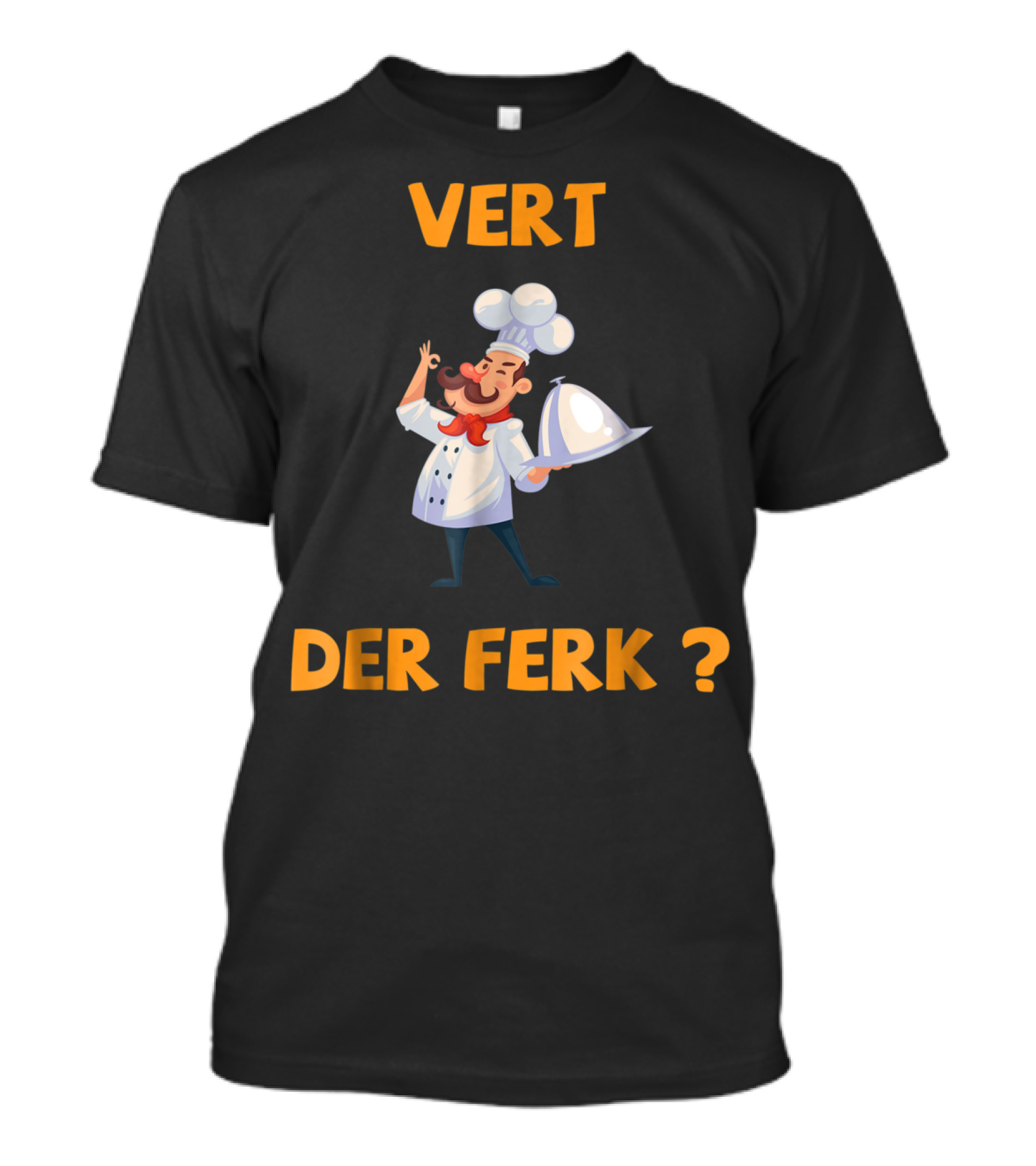 Vert Der Ferk Chef Cartoon Character With Serving Tray T-Shirt