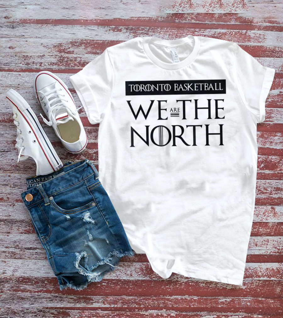 We Are The North Toronto Basketball Canada T-Shirt