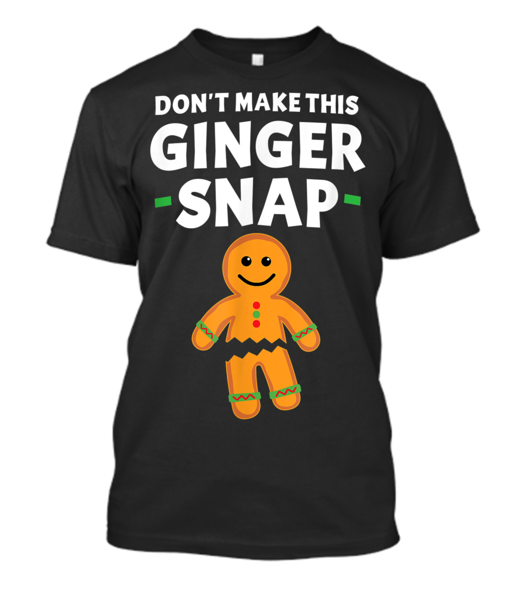 Don't Make This Ginger Snap T-Shirt