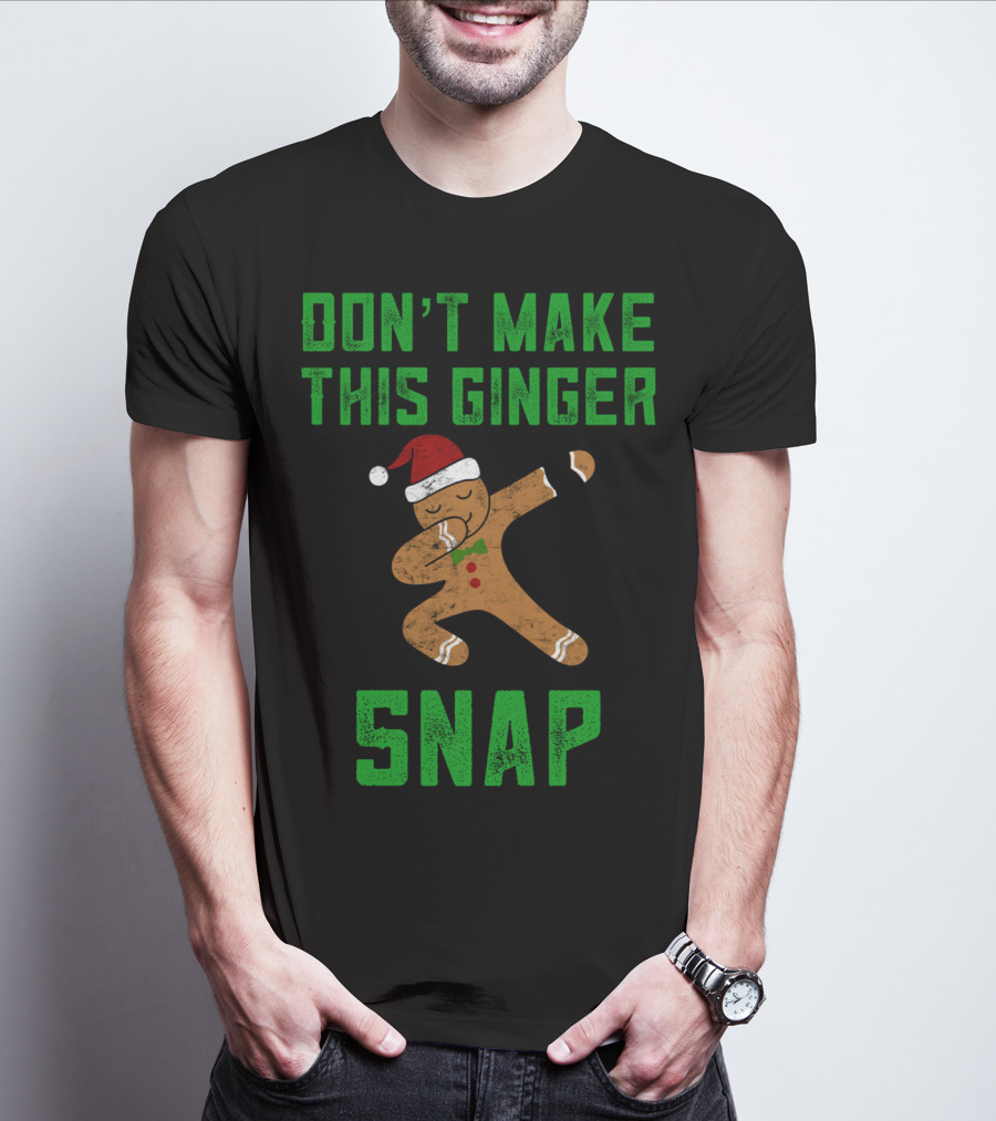Don’t Make This Ginger Snap Christmas Santa Hat Dabbing T-Shirt
