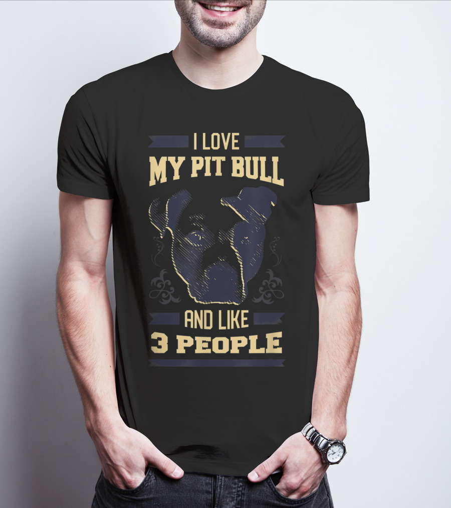 I Love My Pit Bull And Like 3 People T-Shirt