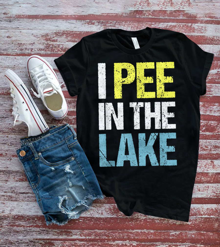 I Pee In The Lake Funny Summer T-Shirt