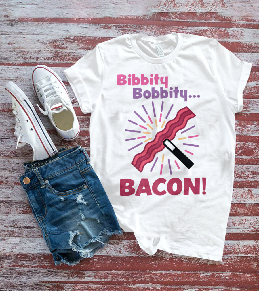 Bibbity Bobbity Bacon Wand Magic Explosion T-Shirt