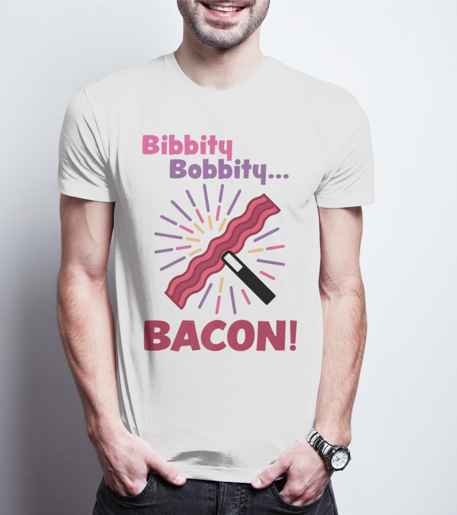 Bibbity Bobbity Bacon Wand Magic Explosion T-Shirt