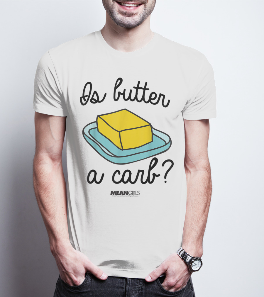 Mean Girls Is Butter A Carb Yellow Butter On Blue Plate T-Shirt