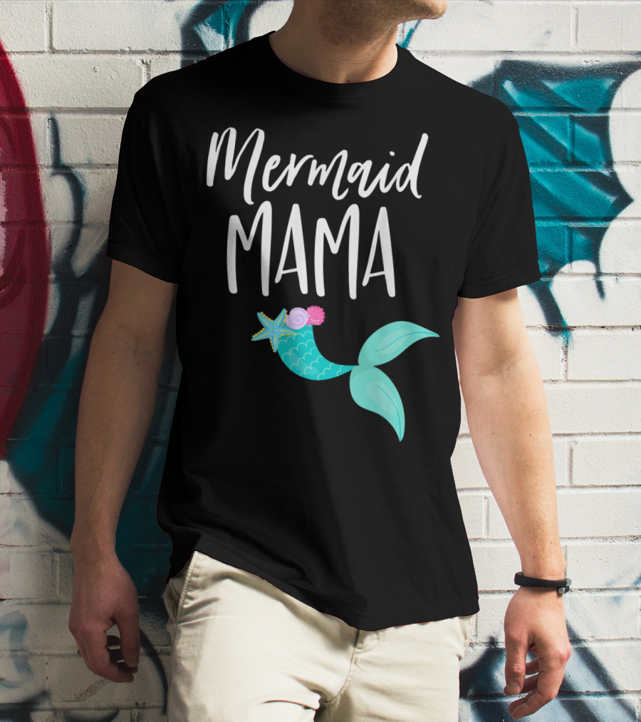 Mermaid Mama Birthday Party Outfit Mommy Girl Dad Mermaid T-Shirt