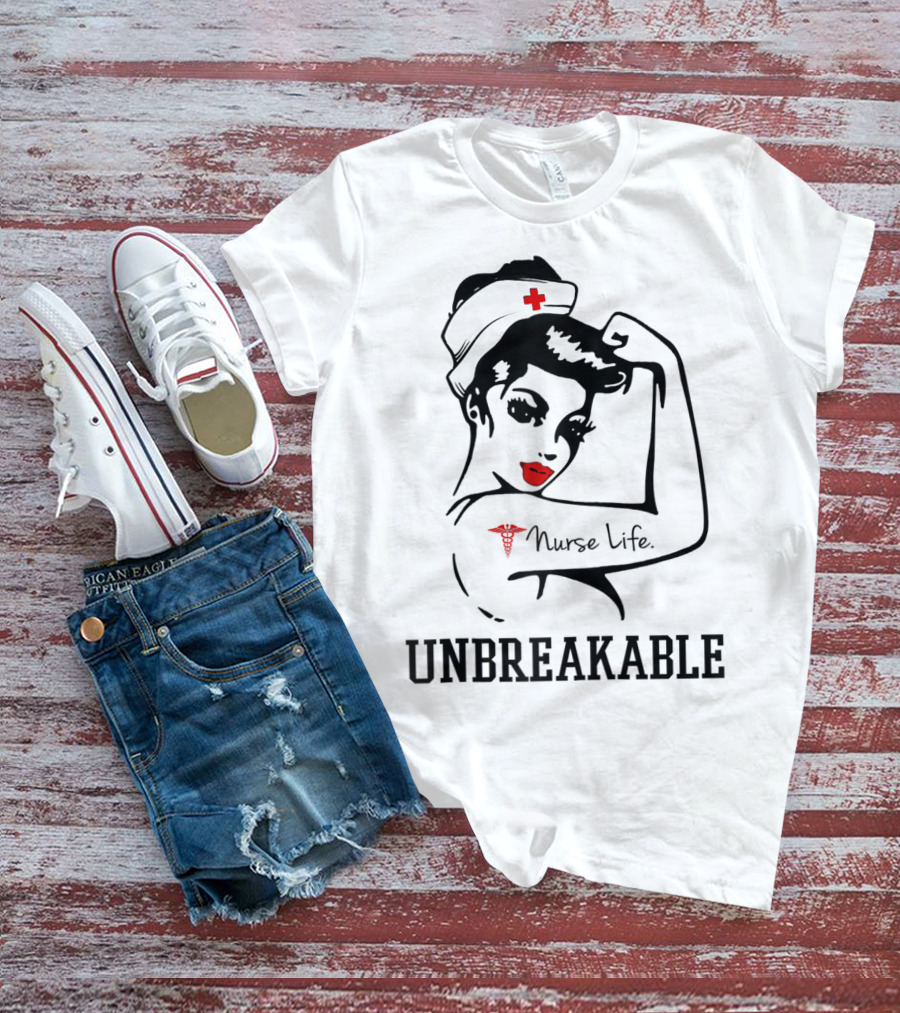 Nurse Life Unbreakable Empowering Nurses Day T-Shirt