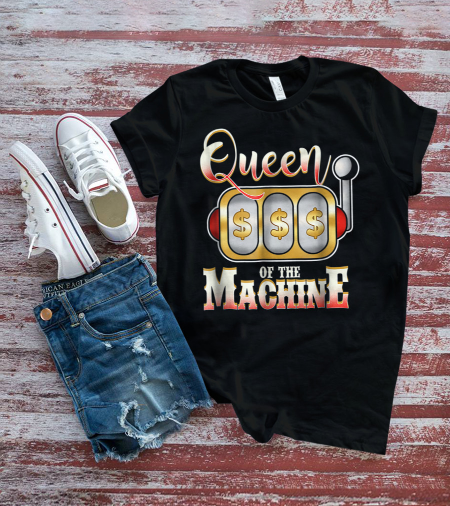 Queen Of The Slot Machine Funny Casino Gambling T-Shirt