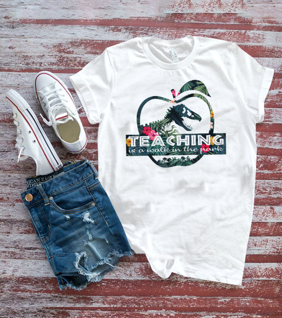 Teaching Is A Walk In The Park Teacher Jurassic T-Shirt