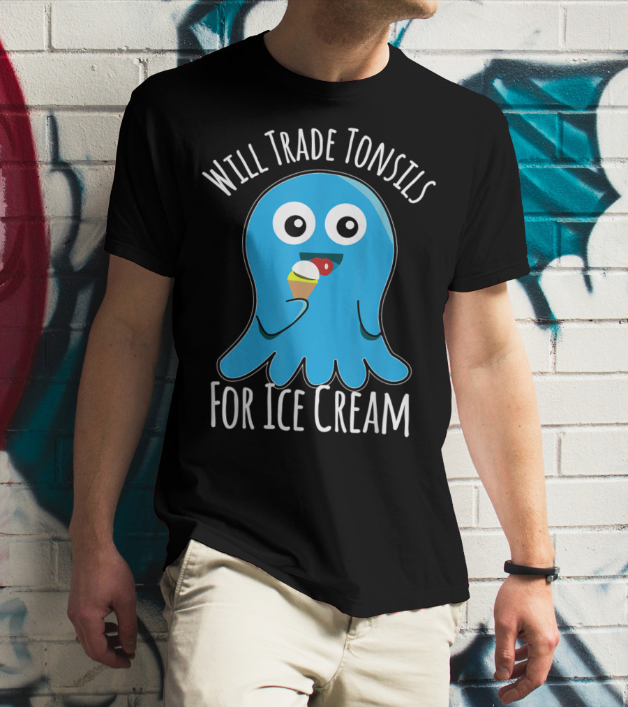 Will Trade Tonsils For Ice Cream Funny Kids Tonsillectomy T-Shirt