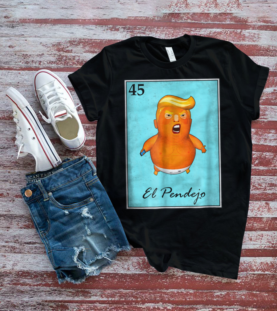 45 El Pendejo Loteria Card Impeach Trum T-Shirt