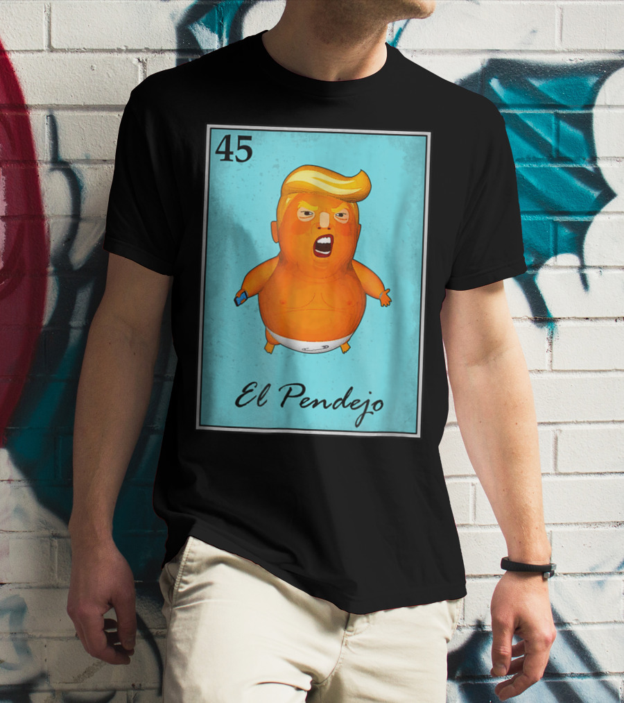 45 El Pendejo Loteria Card Impeach Trum T-Shirt