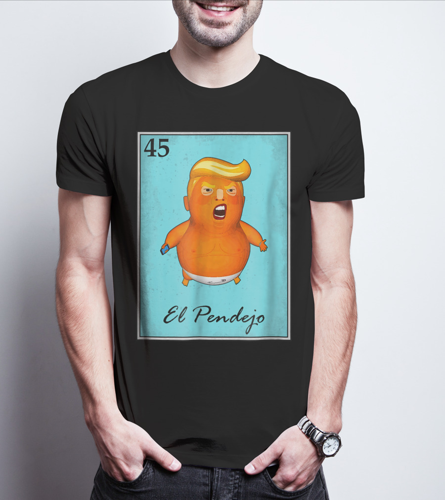 45 El Pendejo Loteria Card Impeach Trum T-Shirt