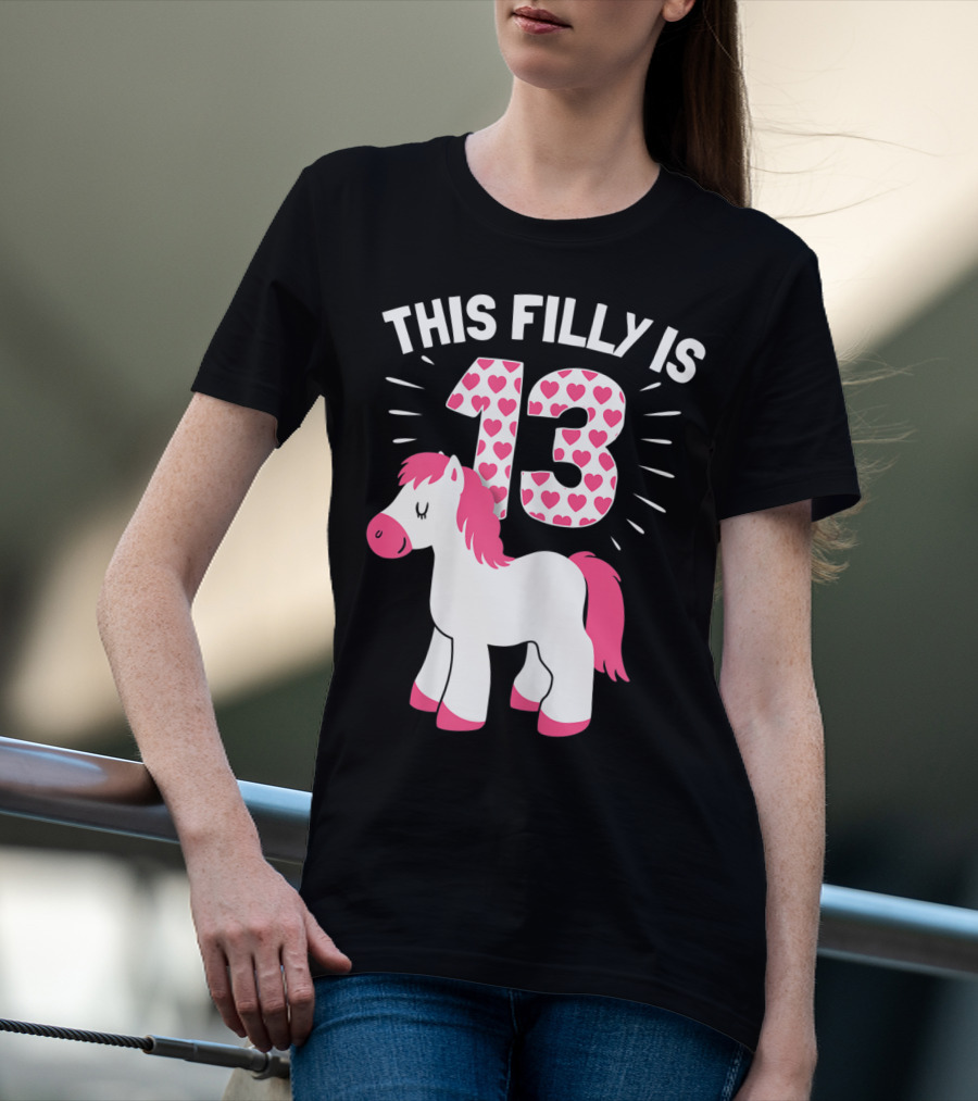 This Filly Is 13 Birthday Girl Horse Lover T-Shirt
