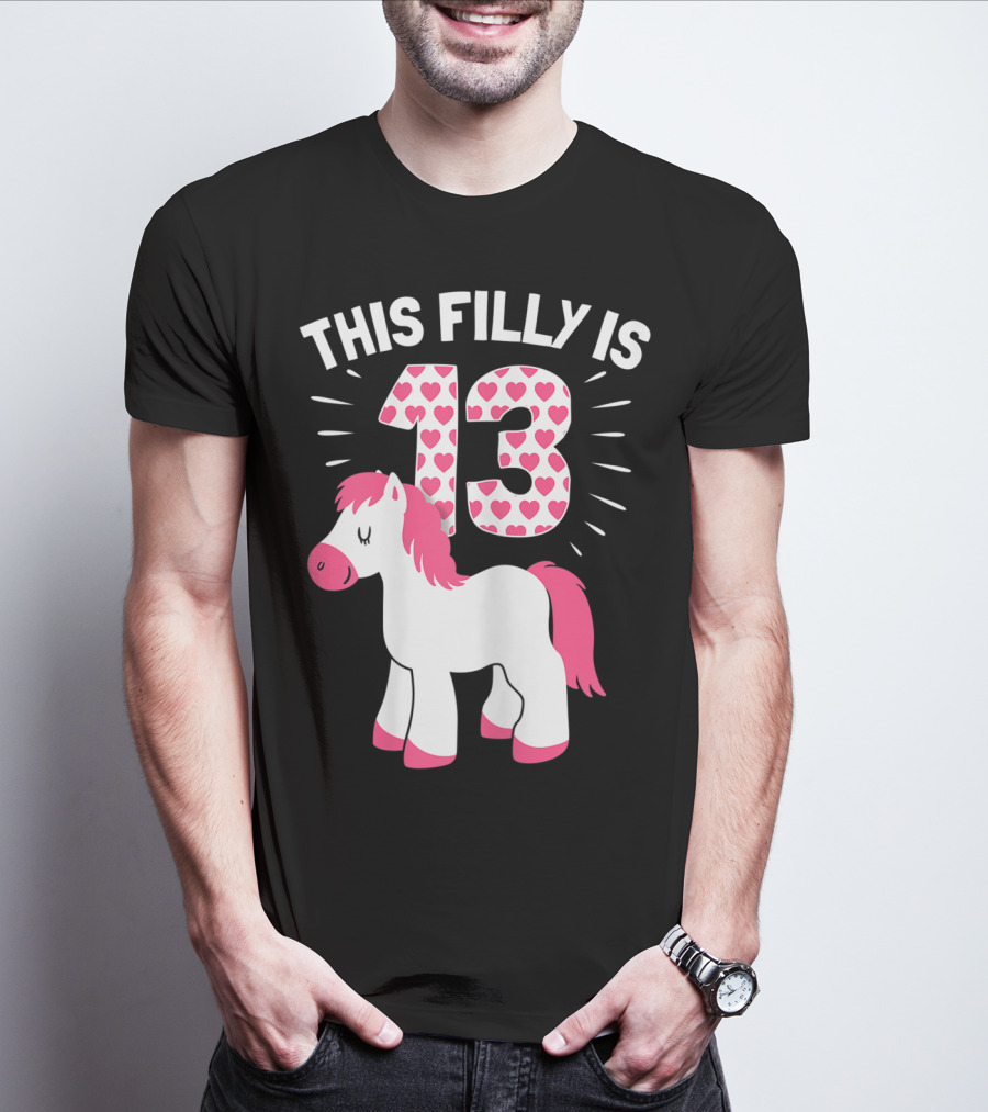 This Filly Is 13 Birthday Girl Horse Lover T-Shirt