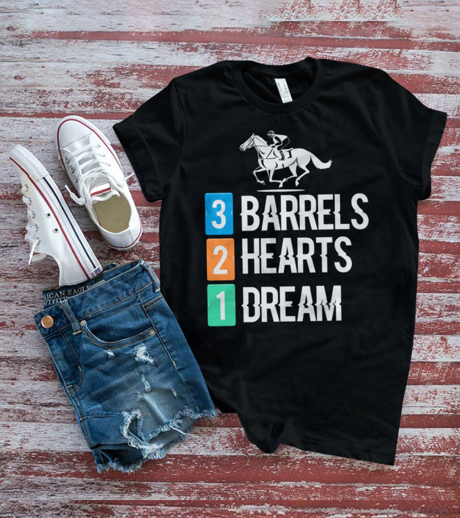 3 Barrels 2 Hearts 1 Dream Horse Riding Equestrian Passion And Pursuit T-Shirt