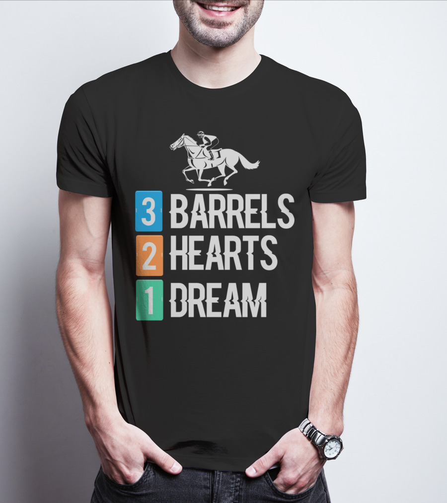 3 Barrels 2 Hearts 1 Dream Horse Riding Equestrian Passion And Pursuit T-Shirt