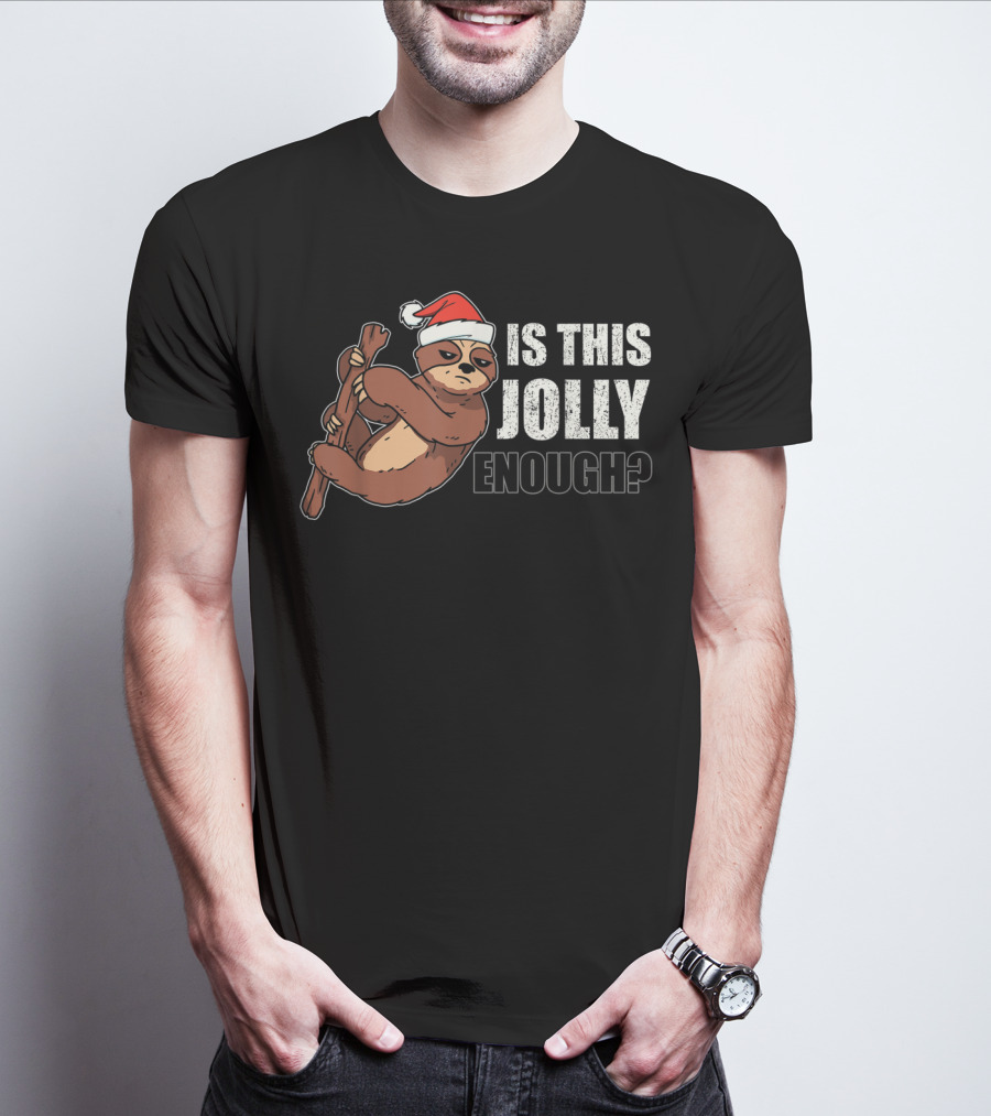 Is This Jolly Enough Lazy Christmas Hat Sloth Santa T-Shirt