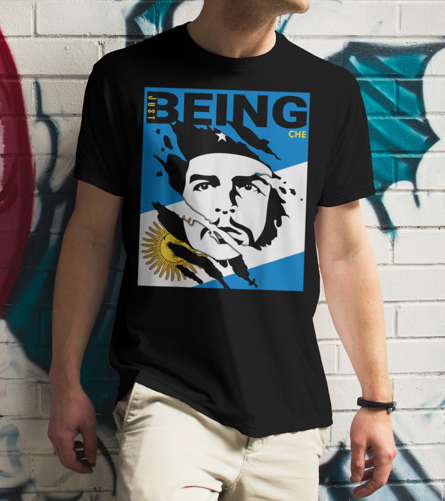 Just Being Che Guevara Argentina Flag Being Che T-Shirt