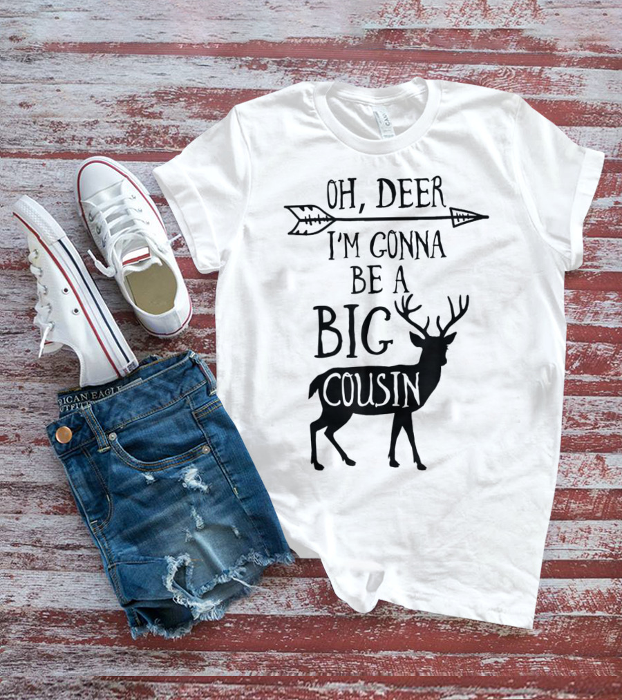 Oh Deer I'm Gonna Be A Big Cousin Arrow Deer T-Shirt