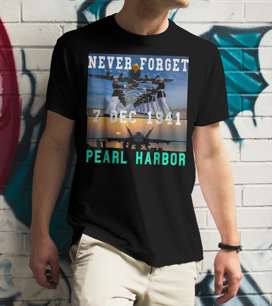 Never Forget Pearl Harbor 7 Dec 1941 T-Shirt