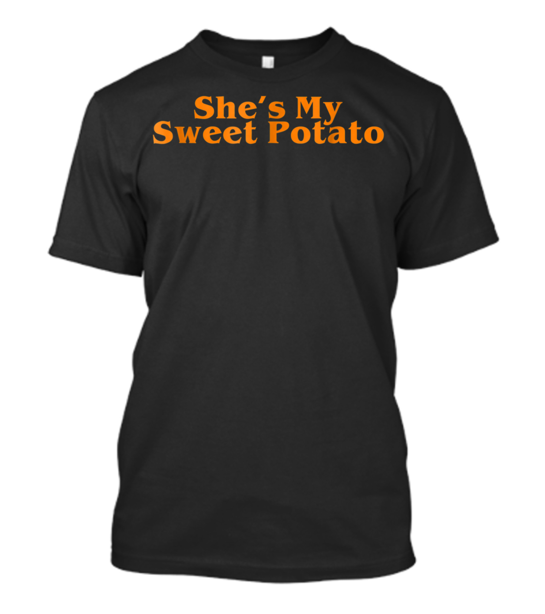 She's My Sweet Potato Couples Shirt For Him And Her T-Shirt