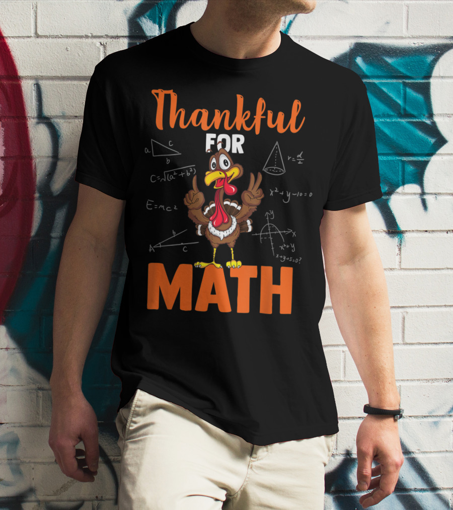 Thankful For Math Funny Turkey With Math Equations And Geometric Shapes T-Shirt